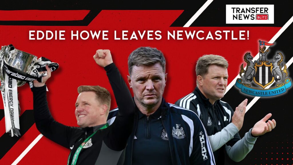 Eddie Howe leaves Newcastle