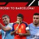 Rodri to Barcelona