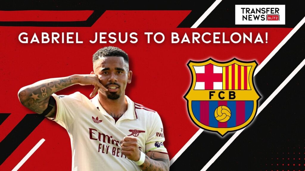 Gabriel Jesus transfer to Barcelona from Arsenal